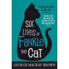 Six Lives of Fankle the Cat (MacKay Brown George)