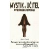 Mystik a učitel František Drtikol. Pokyn - Funk Karel
