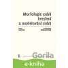 Morfologie zubů. Kreslení a modelování zubů - Květoslava Monhartová, Hana Hecová