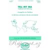 TELL MY MA WHEN GO HOME / SATB* a cappella