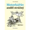 Motorkářův anděl strážný - Petr Hošťálek