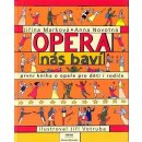 Opera nás baví - Anna Novotná, Jiří Votruba, Jiřina Marková