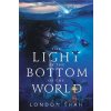 The Light at the Bottom of the World - London Shah
