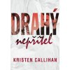 Drahý nepřítel - Kristen Callihan