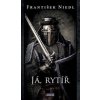Já, rytíř - František Niedl