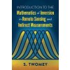 Introduction to the Mathematics of Inversion in Remote Sensing and Indirect Measurements (Twomey S.)