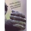 Ako ustrážiť prítomnosť - Janko Mičko