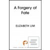 A Forgery of Fate (Elizabeth Lim)