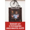Šedesát let v psychiatrii jako majitel klíčů - Radkin Honzák