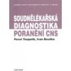 Soudnělékařská diagnostika poranění CNS - Toupalík Pavel Bouška Ivan