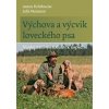 Výchova a výcvik loveckého psa