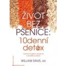 Život bez pšenice: 10denní detox - William Davis