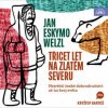 Welzl Jan Eskymo - Třicet let na zlatém severu / MP3 [CD]
