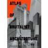 Atlas of Brutalist Architecture - Phaidon