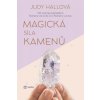 Magická síla kamenů - Hallová Judy