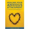 Healing Your Anxious Attachment