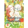 Destiny of the Mushrooms (Kei Murayama,Victoria Zach)(Brožovaná)