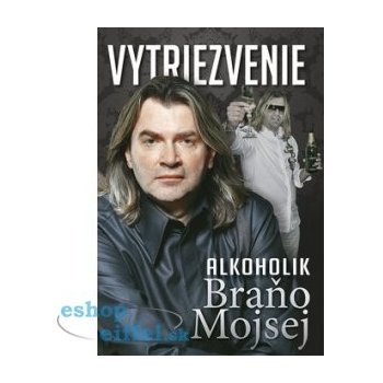 Vytriezvenie - Mojsej Braňo