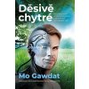 Děsivě chytré - O budoucnosti umělé inteligence a jak o ní teď rozhodujete i vy! - Mo Gawdat