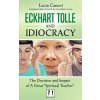 Eckhart Tolle and Idiocracy: The doctrine and impact of a great spiritual master