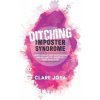 Ditching Imposter Syndrome (Clare Josa)(Brožovaná)