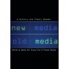 New Media, Old Media - Wendy Hui Kyong Chun, Thomas Keenan