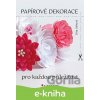 E-kniha Papírové dekorace - Dita Váňová