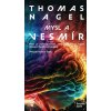 Mysl a vesmír - Proč je materialistické neodarwinistické pojetí přírody téměř jistě chybné - Thomas Nagel