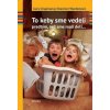 To keby sme vedeli predtým, než sme mali deti Gary Chapman, Shannon Warden