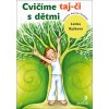 Cvičíme taj-či s dětmi - Lenka Ryšková