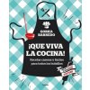 ?Que Viva La Cocina! Recetas Caseras Y Fáciles Para Todos Los Bolsillos / Hooray for Cooking! Easy Homemade Recipes for All Budgets (Gorka Barredo)(Brožovaná)