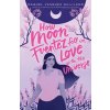 How Moon Fuentez Fell in Love with the Universe (Gilliland Raquel Vasquez)