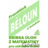 Sbírka úloh z matematiky pro základní školu - František Běloun