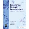 Enterprise Security Architecture: A Business-Driven Approach (Sherwood Nicholas)