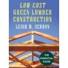 Low Cost Green Lumber Construction (SEDDON,LEIGH,W.)(Pevná)