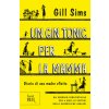 gin tonic per la mamma. Diario di una madre sfinita (Gill Sims)(Brožovaná)