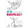 Je to manipulace? - Pascale Chapaux-Morelli