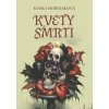 Kvety smrti - Radka Horniaková
