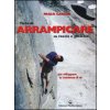 L'arte di arrampicare. Su roccia e ghiaccio. Un metodo per sviluppare la coscienza di sé (Paolo Caruso)(Brožovaná)