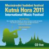 Various - Mezinárodní hudební festival Kutná Hora 2011 [CD]