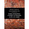 Podoby antisemitismu v Čechách a na Slovensku v 20. a 21. století - Hana Kubátová a kolektiv, Monika Vrzgulová - online doručenie
