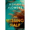 Missing Half (Ashley Flowers)(Brožovaná)