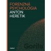 Forenzná psychológia - Anton Heretik