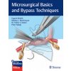 Microsurgical Basics and Bypass Techniques (Evgenii Belykh,Nikolay L. Martirosyan,M. Yashar S. Kalani)(Krúžková)