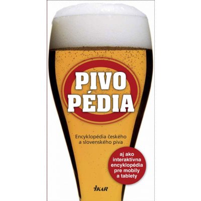 Pivopédia – encyklopédia českého a slovenského piva - Radek Diestler