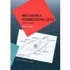 Mechanika kosmického letu - Vladimír Daněk