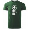 Hero, Legend, King x Queen 1985 - Klasické pánske tričko vyššej gramáže - L ( Fľaškovozelená )