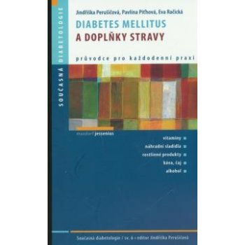 Diabetes mellitus a doplňky stravy - Jindřiška Perušičová; Eva Račická; Pavlína Piťhová