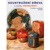 Soustružení dřeva s umělou pryskyřicí