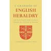 Grammar of English Heraldry (W. H. St. John HopeAnthony R. Wagner)(Brožovaná)